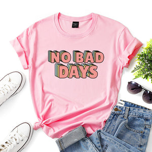 No bad days women t-shirts