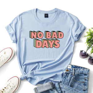 No bad days women t-shirts